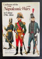 Uniforms of the Napoleonic Wars in Colour 1796&ndash;1814.