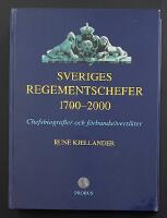 Sveriges regementschefer 1700-2000 - Chefsbiografier och f&ouml;rbands&ouml;versikter.