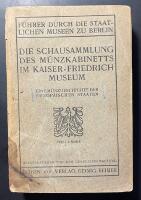 Die Schausammlung des M&uuml;nzkabinetts im Kaiser-Friedrich-Museum. Eine M&uuml;nzgeschichte der europ&auml;ischen Staaten.