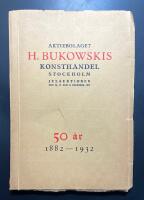 Bukowski - Auktionskatalog / Bukowski 50 &aring;r 1882-1932. Julauktionen 1932. F&ouml;rteckning &ouml;ver &hellip; oljem&aring;lningar, m&ouml;bler, silver, guld &hellip; vapen m.m. som tillh&ouml;rt framlidne landsh&ouml;vdingen Conrad Cedercrantz.