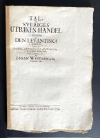 Tal, om Sveriges utrikes handel i allm&auml;nhet, och den levantiska i synnerhet, h&aring;llet f&ouml;r kongl. vetenskaps academien, vid pr&aelig;sidii nedl&auml;ggande, den 31. januarii 1770.