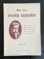 Mot den personliga kungamakten - Hjalmar Brantings och prof. Ed&eacute;ns tal vid apanagefr&aring;gans behandling i Andra kammaren den 7 febr. 1914.