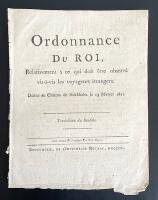 Ordonnance du Roi, relativement &agrave; ce qui doit &ecirc;tre observ&eacute; vis-&agrave;-vis les voyageurs &eacute;trangers. Donn&eacute; au Ch&acirc;teau de Stockholm le 19 F&eacute;vrier 1811. Traduction du Su&eacute;dois.