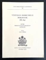V&auml;ster&aring;s domkyrkas bibliotek &aring;r 1640 efter Petrus Olai Dalekarlus katalog.