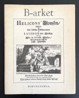 B-arket. Helicons blomster, pl&aring;ckade ok wid &aring;tskillige tillf&auml;llen utdelte af Lucidor den Olyklige. Det &auml;r alle de po&euml;tiske skrifter, som f&ouml;rfattade blefwe af Lasse Johanson.