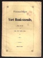 Financefr&aring;gor. V&aring;rt bankv&auml;sende, som det &auml;r och som det borde vara. Af -l-