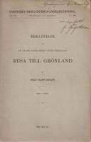 Ber&auml;ttelse om en &aring;r 1880 i geologiskt syfte f&ouml;retagen resa till Gr&ouml;nland