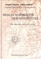 Svenskt i Finland - finskt i Sverige. 2, Mellan majoriteter och minoriteter. Om migration, makt och mening 