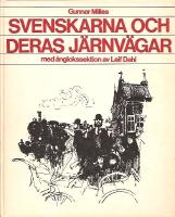 Svenskarna och deras j&auml;rnv&auml;gar - med &aring;nglokssektion av Leif Dahl 