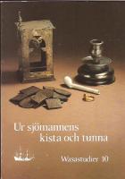 Ur sj&ouml;mannens kista och tunna - Personliga tillh&ouml;righeter p&aring; Wasa 