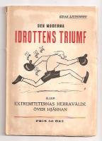 Den moderna idrottens triumf eller Extremiteternas herrav&auml;lde &ouml;ver hj&auml;rnan 