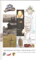 Modernitetens materialitet - Arkeologiska perspektiv p&aring; det moderna samh&auml;llets framv&auml;xt 