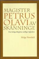 Magister Petrus Olavi av Sk&auml;nninge . Den heliga Birgittas andliga v&auml;gledare 