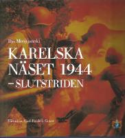 Karelska n&auml;set 1944 - Slutstriden 
