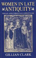 Women in late antiguity - Pagan and christian lifestyle