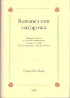 Romanen som vardagsvara - F&ouml;rl&auml;ggare, f&ouml;rfattare och sk&ouml;nlitter&auml;ra h&auml;ftesserier i Sverige 1833-1851 fr&aring;n Lars Johan Hierta till Albert Bonnier.