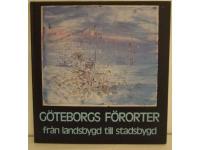 G&ouml;teborgs f&ouml;rorter : fr&aring;n landsbygd till stadsbygd : fr&aring;n isolerade sm&aring;kommuner till integrerad storstadsregion