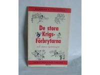 De stora Krigs-F&ouml;rbrytarna och deras og&auml;rningar