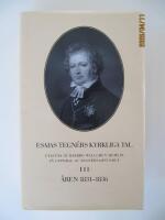 Esaias Tegn&eacute;rs kyrkliga tal. Del 3, &Aring;ren 1831-1836