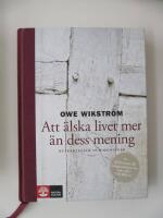 Att &auml;lska livet mer &auml;n dess mening : betraktelser och &ouml;vningar