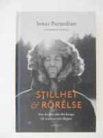Stillhet & r&ouml;relse : hur du kan l&auml;ka din kropp, bli starkare och t&aring;ligare