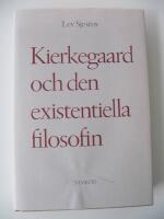 Kierkegaard och den existentiella filosofin - (r&ouml;sten som ropar i &ouml;knen)