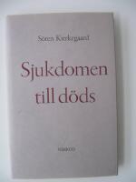 Sjukdomen till d&ouml;ds - en kristlig psykologisk utveckling till uppbyggelse och uppv&auml;ckelse