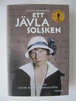 Ett j&auml;vla solsken : En biografi om Ester Blenda Nordstr&ouml;m