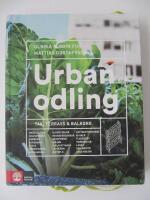 Urban odling : Tak, terrass & balkong : massagegolv, odlingssk&aring;p, dagb&auml;dd, kokedamastege, kryddtrappa, bokashipall, blomsterl&aring;r, regnsk&ouml;rdarkar, akvaponisk odling, sj&auml;lvvattnare, l&auml;-sk&auml;rm, biotop-&ouml;, gottekottekrona, bi-vack, fladderby, tornseglarl&auml;nga, svalbr&auml;tte, star-