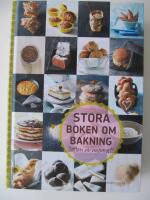 Stora boken om bakning : Doften av nybakat!