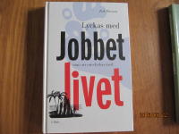 Lyckas med Jobbet utan att misslyckas med livet