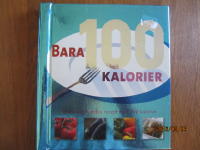 Bara 100 minuter : Snabba och enkla recept med 100 kalorier