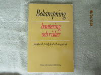 Bek&auml;mpning hantering och risker : jordbruk, tr&auml;dg&aring;rd och skogsbruk