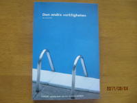 Den andra verkligheten : en antologi : sjukdom - pl&ouml;tsligt dyker man ner i en annan verklighet