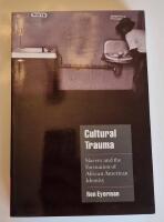 Cultural Trauma: Slavery and the Formation of African American Identity