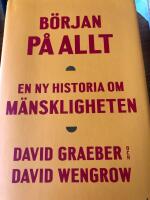 B&ouml;rjan p&aring; allt : en ny historia om m&auml;nskligheten