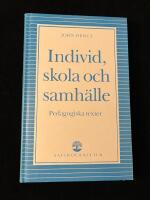 Individ, skola och samh&auml;lle : pedagogiska texter / av John Dewey