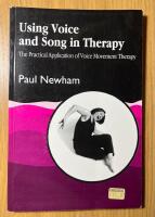 Using Voice and Song in Therapy: The Practical Application of Voice Movement Therapy