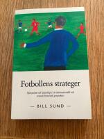 Fotbollens strateger : spelsystem och ledarskap i ett internationellt och svenskt historiskt perspektiv