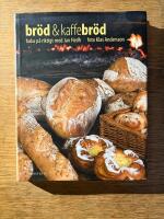 Br&ouml;d & kaffebr&ouml;d : baka p&aring; riktigt med Jan Hedh
