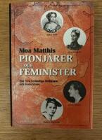 Feminister och pionj&auml;rer : om fyra kvinnliga f&ouml;rfattare och &auml;ventyrare