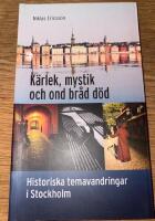K&auml;rlek, mystik och ond br&aring;d d&ouml;d : historiska temavandringar i Stockholm