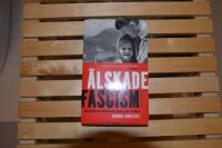 &Auml;lskade fascism : de svartbruna r&ouml;relsernas ideologi och historia