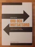 Ord och motsatsord : svensk antonymordbok