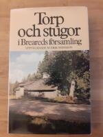 Torp och stugor i Breareds f&ouml;rsamling