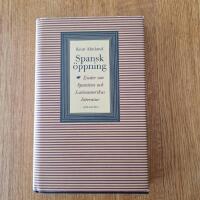 Spansk &ouml;ppning : ess&auml;er om Spaniens och Latinamerikas litteratur