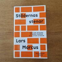 St&auml;dernas stenar -&nbsp;Hur den byggda staden formar den levda staden
