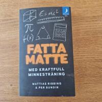 Fatta matte : g&ouml;r matematik enkelt med kraftfull minnestr&auml;ning