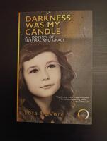 Darkness Was My Candle: An Odyssey of Survival and Grace