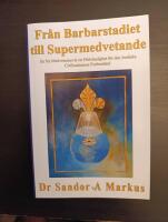 Fr&aring;n Barbarstadiet till Supermedvetande